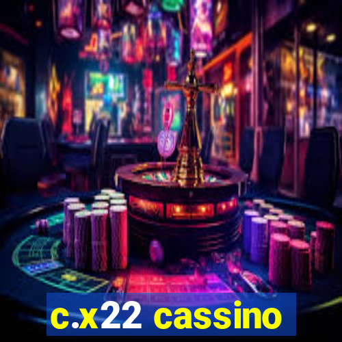 c.x22 cassino